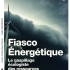 Fiasco énergétique. Le gaspillage écologiste des ressources